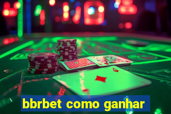 bbrbet como ganhar